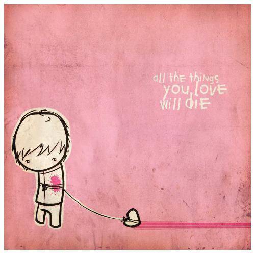 All Things You Love Will Die