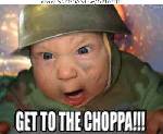 get to the choppa!!!