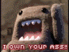 I own your ass!!!!!!!!