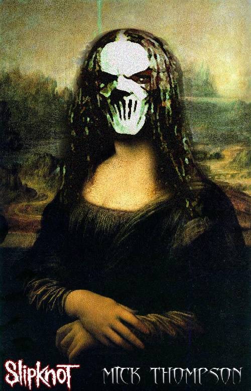 monalisa i slipknot still ;)