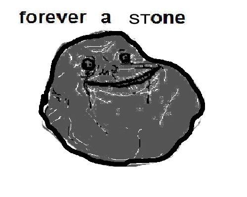 Forever a stone