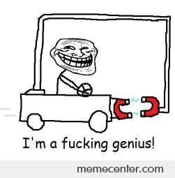 Im a fucking genius!