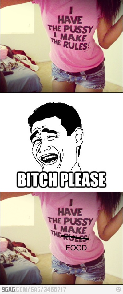 Bitch please!