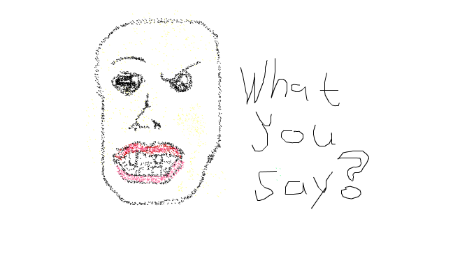 what you say?