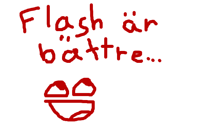 Flash är bättre