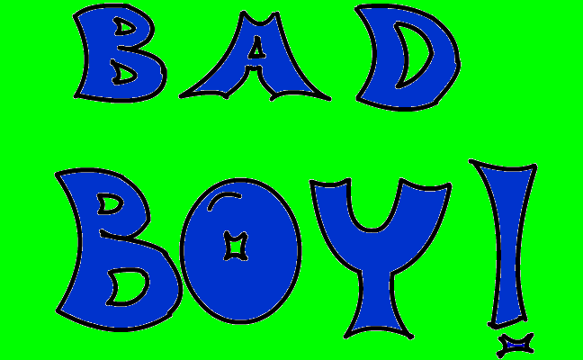 BAAAD BOOOOY