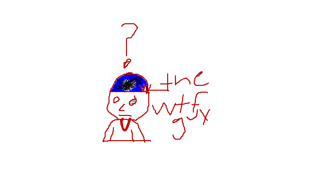 The wtf guy