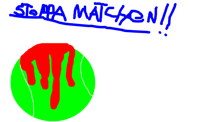 STOPPA MATCHEN!!!!!!