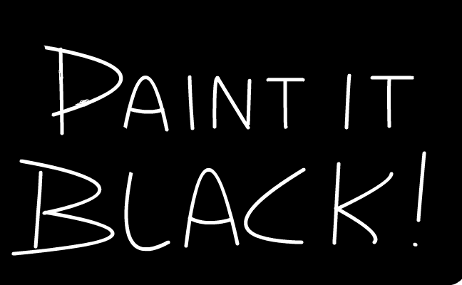 Paint it black