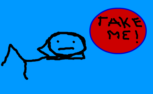 Take me!