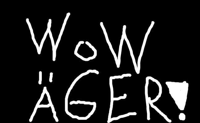 WOW ÄGER!