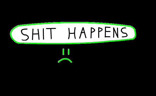 SHIT HAPPENS