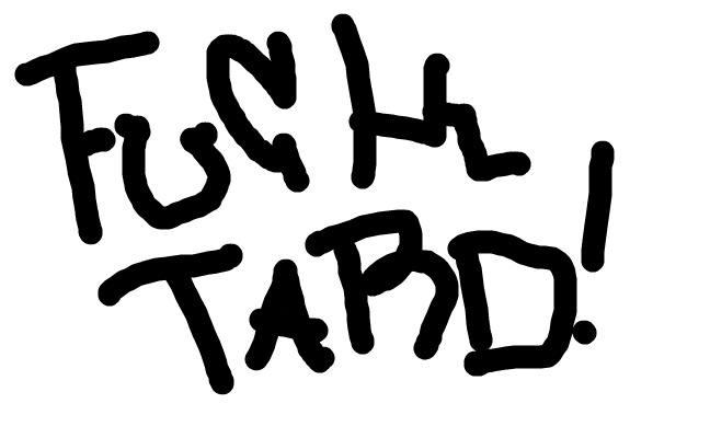 fucktard!