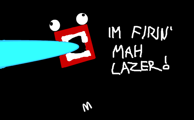 Im firin' mah lazer!