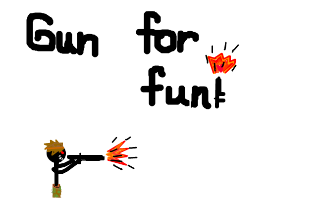 Gun for fun! >:)