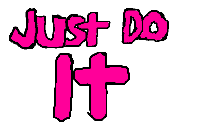 Just Do It