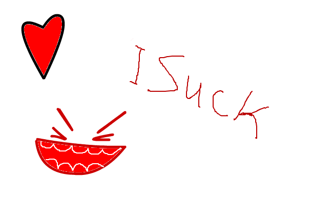 I SUCK 8D GTFO