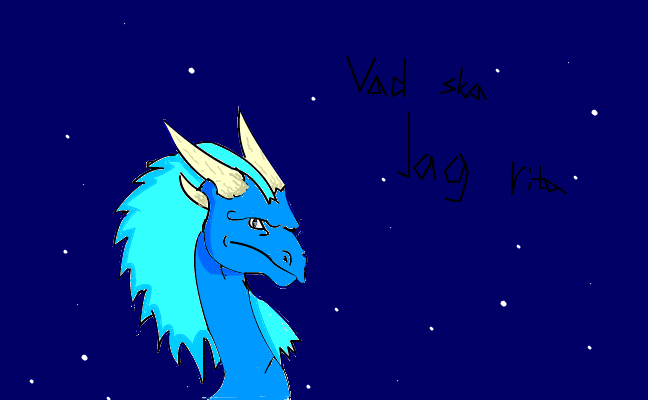 VET IKKE VAD JAG SKA