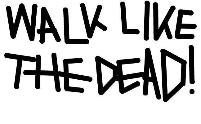 Walk Like The Dead