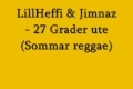 Bild från LillHeffi & Jimnaz - 27 Grader ute (Sommar Reggae)
